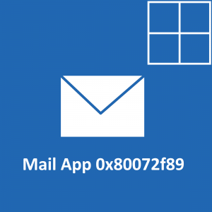 0x80072f89 -- Mail App - Featured - Windows 10 - Windows Wally